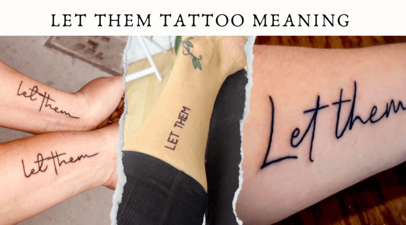 let them tattoo meaning